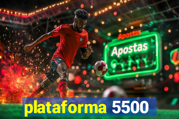 plataforma 5500